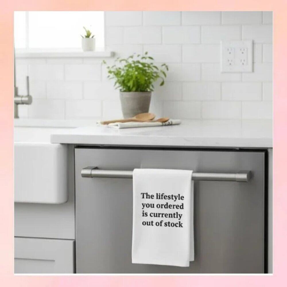 NWT "Lifestyle You Ordered is Out of Stock" Cotton Tea Towel | Funny  Gift